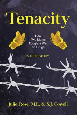 Hartnäckigkeit: Wie zwei Mütter einen Krieg gegen Drogen führten Band 15 - Tenacity: How Two Mums Fought a War Against Drugs Volume 15