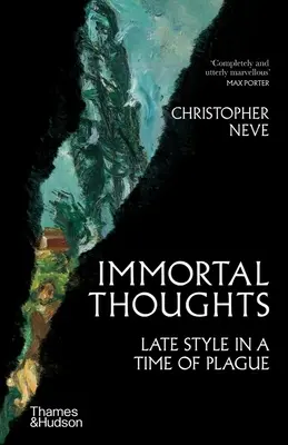 Unsterbliche Gedanken: Später Stil in einer Zeit der Pest - Immortal Thoughts: Late Style in a Time of Plague