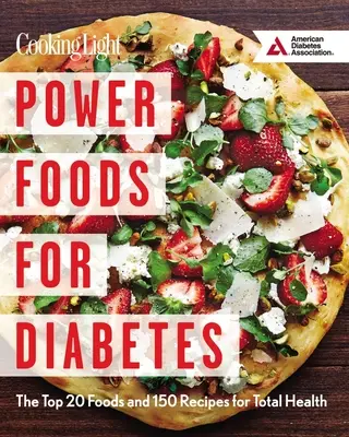 Power-Lebensmittel für Diabetes: Die 20 besten Lebensmittel und 150 Rezepte für absolute Gesundheit - Power Foods for Diabetes: The Top 20 Foods and 150 Recipes for Total Health