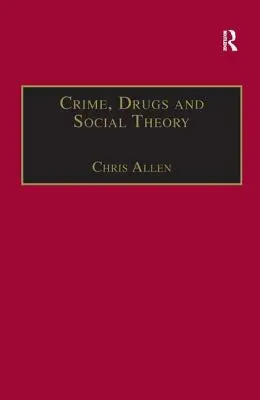 Kriminalität, Drogen und Sozialtheorie: Ein phänomenologischer Ansatz - Crime, Drugs and Social Theory: A Phenomenological Approach