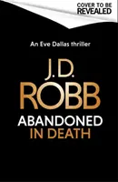 Verlassen im Tod: Ein Eve-Dallas-Thriller (Im Tod 54) - Abandoned in Death: An Eve Dallas thriller (In Death 54)