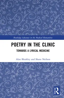 Poesie in der Klinik: Auf dem Weg zu einer lyrischen Medizin - Poetry in the Clinic: Towards a Lyrical Medicine