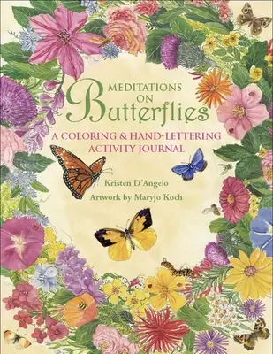 Meditationen über Schmetterlinge: Ein Tagebuch zum Ausmalen und Beschriften von Hand - Meditations on Butterflies: A Coloring and Hand-Lettering Activity Journal