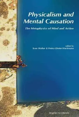 Physikalismus und geistige Verursachung - Physicalism and Mental Causation