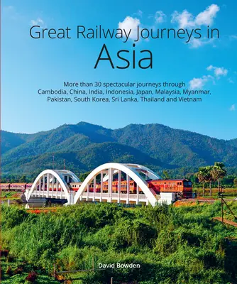 Große Eisenbahnreisen in Asien - Great Railway Journeys in Asia