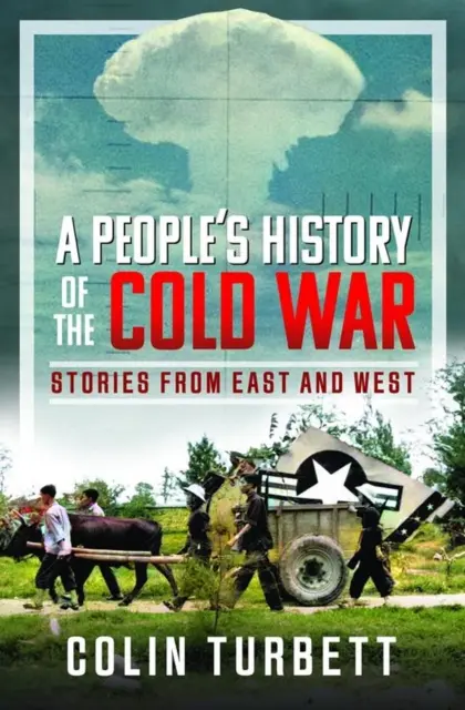 Eine Volksgeschichte des Kalten Krieges: Geschichten aus Ost und West - A People's History of the Cold War: Stories from East and West