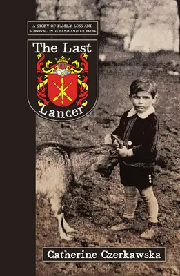 Der letzte Läufer: Eine Geschichte von Verlust und Überleben in Polen und der Ukraine - The Last Lancer: A Story of Loss and Survival in Poland and Ukraine