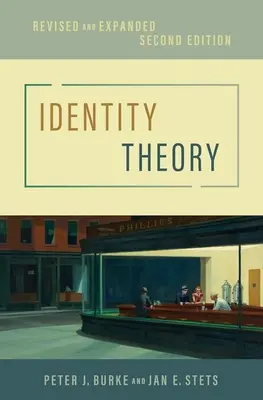 Identitätstheorie - Überarbeitete und erweiterte Fassung (Burke Peter J. (Professor für Soziologie Professor für Soziologie Universität von Kalifornien Riverside)) - Identity Theory - Revised and Expanded (Burke Peter J. (Professor of Sociology Professor of Sociology University of California Riverside))