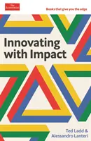 Innovating with Impact - Economist Edge: Bücher, die Ihnen einen Vorsprung verschaffen - Innovating with Impact - Economist Edge: books that give you the edge