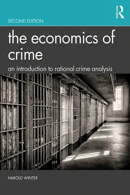 Die Ökonomie des Verbrechens: Eine Einführung in die Rationale Verbrechensanalyse - The Economics of Crime: An Introduction to Rational Crime Analysis