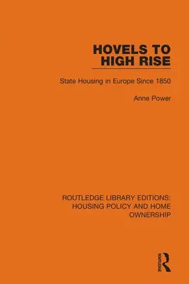 Vom Häuschen zum Hochhaus: Staatlicher Wohnungsbau in Europa seit 1850 - Hovels to High Rise: State Housing in Europe Since 1850