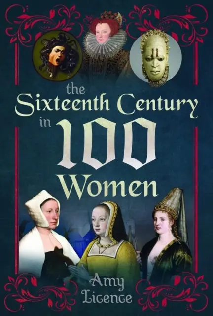 Das sechzehnte Jahrhundert in 100 Frauen - The Sixteenth Century in 100 Women