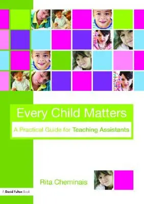 Jedes Kind ist wichtig: Ein praktischer Leitfaden für Lehrassistenten - Every Child Matters: A Practical Guide for Teaching Assistants