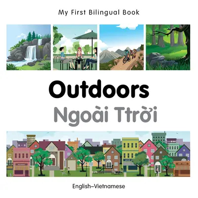 Mein erstes zweisprachiges Buch-Outdoors (Englisch-Vietnamesisch) - My First Bilingual Book-Outdoors (English-Vietnamese)