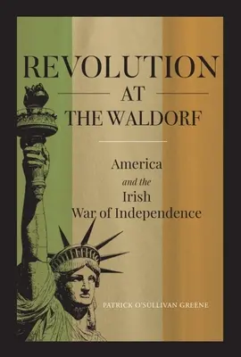 Revolution im Waldorf: Amerika und der Unabhängigkeitskrieg - Revolution at the Waldorf: America and the War of Independence