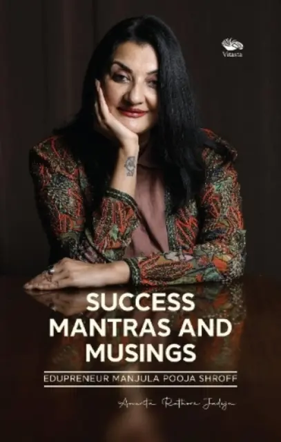 Erfolgs-Mantras und Gedanken - - Edupreneur Manjula Pooja Shroff - Success Mantras and Musings - - Edupreneur Manjula Pooja Shroff