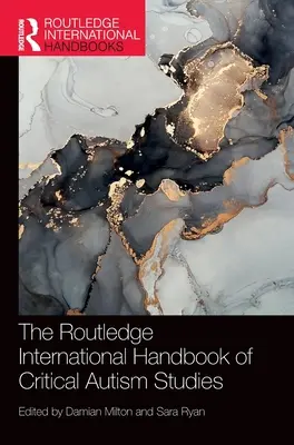 Das internationale Routledge-Handbuch der kritischen Autismusforschung - The Routledge International Handbook of Critical Autism Studies