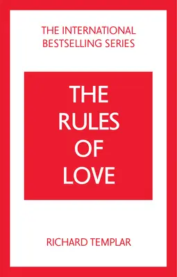 Regeln der Liebe, Die: Ein persönlicher Kodex für glücklichere, erfüllendere Beziehungen - Rules of Love, The: A Personal Code for Happier, More Fulfilling Relationships