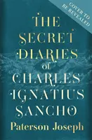 Die geheimen Tagebücher des Charles Ignatius Sancho - „Ein absolut spannender, halsbrecherischer historischer Roman“ STEPHEN FRY - Secret Diaries of Charles Ignatius Sancho - 