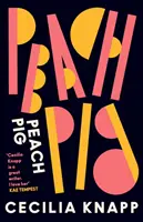 Peach Pig - Die Debütsammlung des für den Forward Prize nominierten Young People's Laureate für London - Peach Pig - The debut collection from the Young People's Laureate for London, Forward Prize-shortlisted author