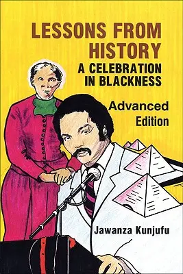 Lektionen aus der Geschichte, erweiterte Ausgabe: Eine Feier der Schwarzheit - Lessons from History, Advanced Edition: A Celebration in Blackness