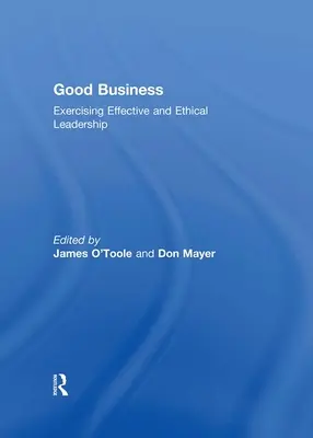 Gute Geschäfte: Effektive und ethische Führung ausüben - Good Business: Exercising Effective and Ethical Leadership
