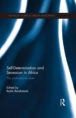 Selbstbestimmungsrecht und Sezession in Afrika: Der postkoloniale Staat - Self-Determination and Secession in Africa: The Post-Colonial State