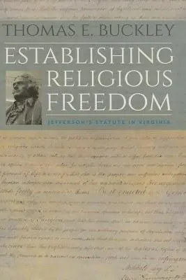 Die Etablierung der Religionsfreiheit: Jeffersons Statut in Virginia - Establishing Religious Freedom: Jefferson's Statute in Virginia