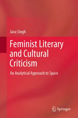 Feministische Literatur- und Kulturkritik: Eine analytische Annäherung an den Raum - Feminist Literary and Cultural Criticism: An Analytical Approach to Space