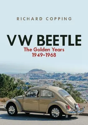 VW-Käfer: Die goldenen Jahre 1949-1968 - VW Beetle: The Golden Years 1949-1968