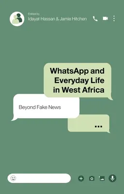 Whatsapp und das Alltagsleben in Westafrika: Jenseits von Fake News - Whatsapp and Everyday Life in West Africa: Beyond Fake News