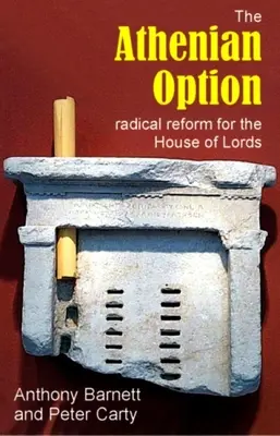 Die athenische Option: Radikale Reformen für das House of Lords - The Athenian Option: Radical Reform for the House of Lords