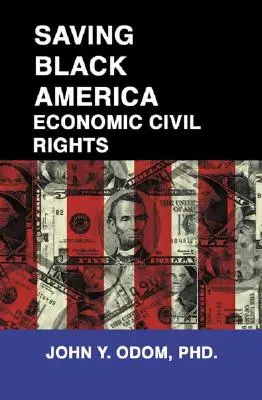 Das schwarze Amerika retten: Wirtschaftliche Bürgerrechte - Saving Black America: Economic Civil Rights