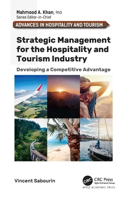 Strategisches Management für das Gastgewerbe und die Tourismusbranche: Entwicklung eines Wettbewerbsvorteils - Strategic Management for the Hospitality and Tourism Industry: Developing a Competitive Advantage