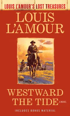 Westwärts die Flut (Louis l'Amours verlorene Schätze) - Westward the Tide (Louis l'Amour's Lost Treasures)