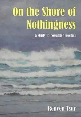 Am Ufer des Nichts - Eine Studie zur kognitiven Poesie - On the Shore of Nothingness - A Study in Cognitive Poetics