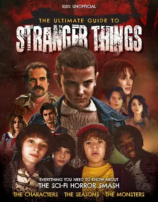 Der ultimative Leitfaden zu Stranger Things - The Ultimate Guide to Stranger Things