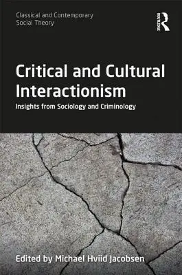 Kritischer und kultureller Interaktionismus: Einsichten aus Soziologie und Kriminologie - Critical and Cultural Interactionism: Insights from Sociology and Criminology
