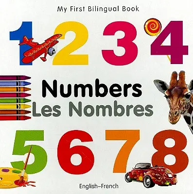 Mein erstes zweisprachiges Buch - Zahlen (Englisch-Französisch) - My First Bilingual Book-Numbers (English-French)