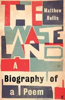 Waste Land - Eine Biographie eines Gedichts - Waste Land - A Biography of a Poem