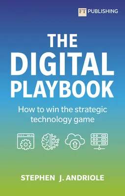 Das digitale Spielbuch: Wie man das strategische Technologiespiel gewinnt - The Digital Playbook: How to Win the Strategic Technology Game