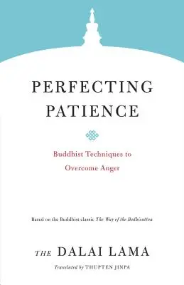 Vervollkommnung der Geduld: Buddhistische Techniken zur Überwindung von Zorn - Perfecting Patience: Buddhist Techniques to Overcome Anger