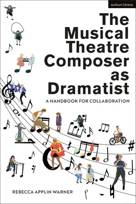 Der Musiktheaterkomponist als Dramatiker: Ein Handbuch für die Zusammenarbeit - The Musical Theatre Composer as Dramatist: A Handbook for Collaboration