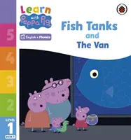Lernen mit Peppa Phonics Level 1 Buch 9 - Fish Tanks and The Van (Phonics Reader) - Learn with Peppa Phonics Level 1 Book 9 - Fish Tanks and The Van (Phonics Reader)