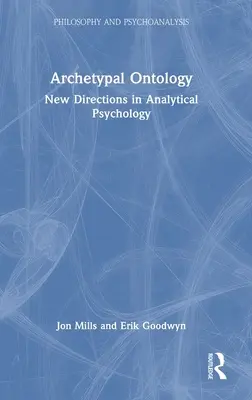 Archetypische Ontologie: Neue Wege in der analytischen Psychologie - Archetypal Ontology: New Directions in Analytical Psychology