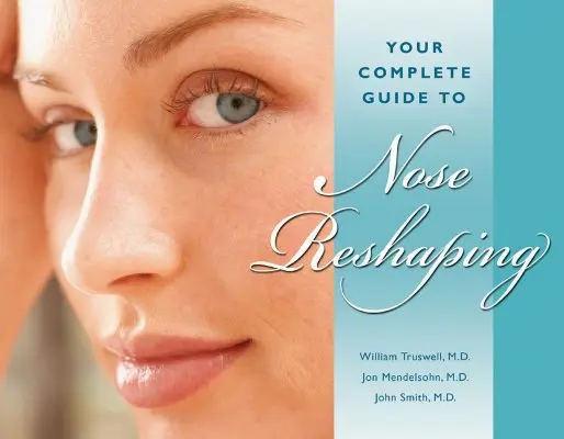Ihr kompletter Leitfaden zur Nasenkorrektur - Your Complete Guide to Nose Reshaping