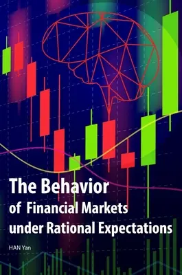 Das Verhalten der Finanzmärkte bei rationalen Erwartungen - The Behavior of Financial Markets Under Rational Expectations