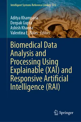 Biomedizinische Datenanalyse und -verarbeitung mit erklärbarer (Xai) und responsiver künstlicher Intelligenz (Rai) - Biomedical Data Analysis and Processing Using Explainable (Xai) and Responsive Artificial Intelligence (Rai)