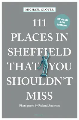 111 Orte in Sheffield, die Sie nicht verpassen sollten Überarbeitet - 111 Places in Sheffield That You Shouldn't Miss Revised