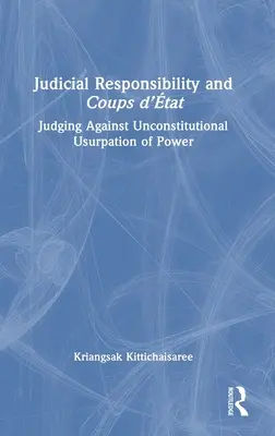 Richterliche Verantwortung und Staatsstreiche: Gegen verfassungswidrige Machtanmaßung urteilen - Judicial Responsibility and Coups d'tat: Judging Against Unconstitutional Usurpation of Power